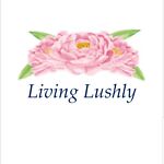 livinglushly