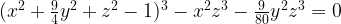 (x^{2}+\frac{9}{4}y^{2}+z^{2}-1)^{3}-x^{2}z^{3}-\frac{9}{80}y^{2}z^{3}=0