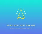 pure_wellness_trends