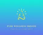 pure_wellness_trends