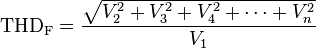 
\mathrm{THD_F} = \frac{ \sqrt{V_2^2 + V_3^2 + V_4^2 + \cdots + V_n^2} }{V_1}
