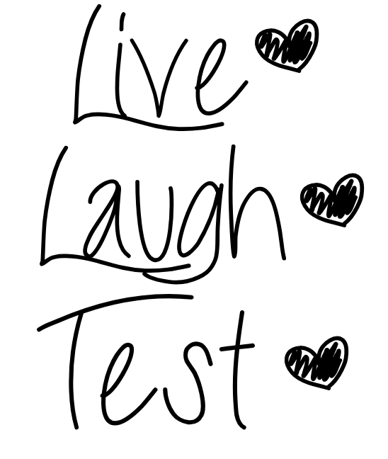 Live Laugh Test.png