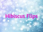 hibiscus_flips